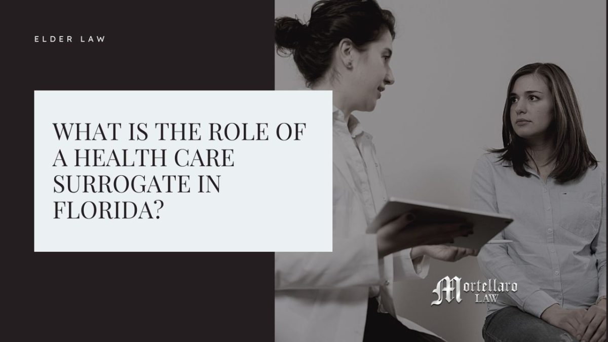 What is the Role of a Health Care Surrogate in Florida? Mortellaro Law