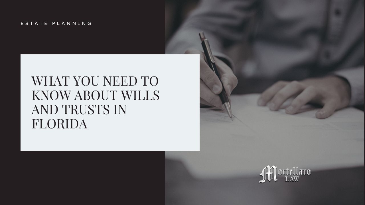 What You Need to Know About Wills And Trusts In Florida
